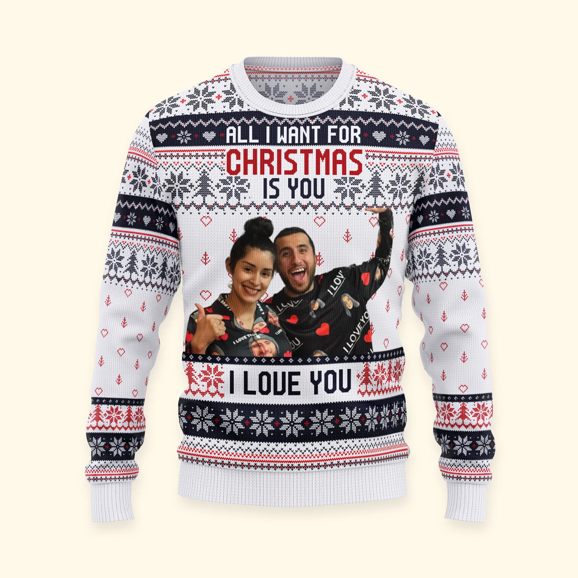 All I Want For Christmas Is You - Personalized Photo Ugly Sweater